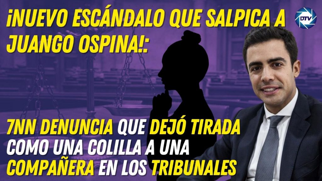 ¡Nuevo escándalo que salpica a 'Juango' Ospina! 7NN denuncia que dejó tirada como una colilla a una compañera en los tribunales