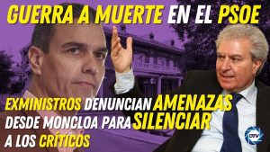 ¡Guerra a muerte en el PSOE! Exministros denuncian amenazas desde Moncloa para silenciar a los críticos