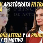 ¡Bomba! Un aristócrata filtra la pelea entre la reina Letizia y la princesa Leonor, y cuenta el motivo