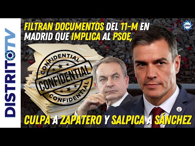 Escándalo. Revelan informaciones que incriminan presuntamente al PSOE en el 11M y ponen en la diana a Zapatero