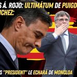 Ultimátum de Puigdemont a Sánchez: si no es 'president', le echará de Moncloa